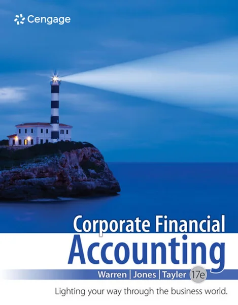 Corporate Financial Accounting 17th Edition, Carl Warren, 0357929624, 9780357929629, 9798214048611, 9780357929636, 9780357929735, 9780357929728, 978-0357929629, 979-8214048611, 978-0357929636, 978-0357929735, 978-0357929728