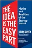 Download Book The Idea Is the Easy Part: Myths and Realities of the Startup World, Brian Dovey,     9781637744048,     9781637744055,     978-1637744048,  978-1637744055