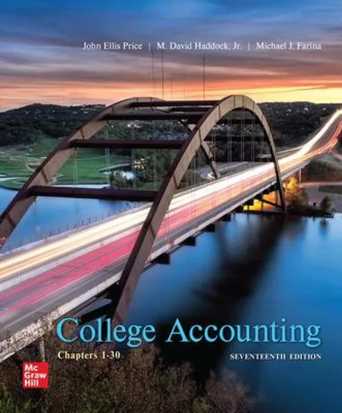 College Accounting (Chapters 1-30) 17th Edition, John Price; M. David Haddock; Michael Farina , 1264444818, 1265642567, 9781264444816, 9781265642563, 9781265635312, 9781266287589, 9781265636661, 9781265636395, 9781266483530, 9781265639068, 978-1264444816