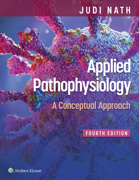 Applied Pathophysiology: A Conceptual Approach 4th Edition, Judi Nath, Carie Braun, Cindy Anderson, B09MR6Q354, 1975179196, 1975179218, 9781975179199, 9781975179212, 9781975194758, 978-1975179199, 978-1975179212, 978-1975194758