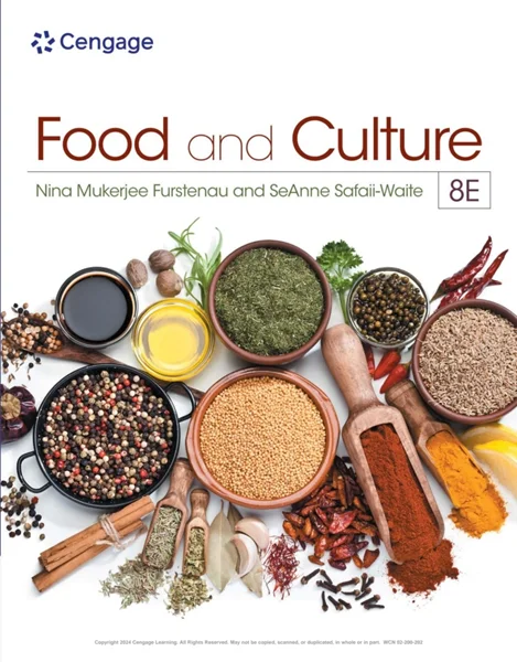 Food and Culture 8th Edition, Nina Mukerjee Furstenau; SeAnne Safaii-Waite; Kathryn P. Sucher; Marcia Nahikian Nelms , 0357729587, 0357730127, 9780357729588, 978-0357729588, 9780357730126, 978-0357730126