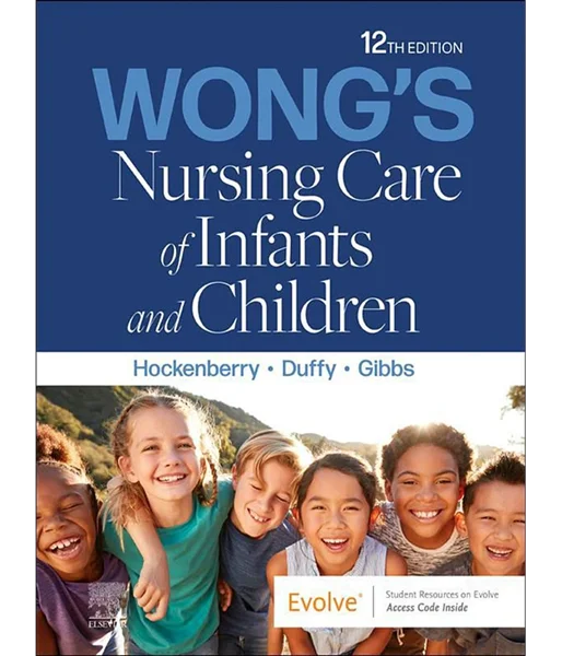Wong's Nursing Care of Infants and Children 12th Edition, Marilyn J. Hockenberry, 0323776701, 0323932967, 9780323776707, 978-0323776707, 9780323932967, 978-0323932967