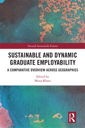 Download Book Sustainable and Dynamic Graduate Employability A Comparative Overview across Geographies, Mona Khare,     9781032077765,  9781000931723,  9781000931778,     978-1032077765,  978-1000931723,  978-1000931778