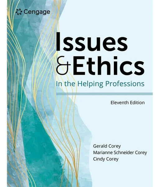 Issues and Ethics in the Helping Professions 11th Edition, Gerald Corey, 0357622596, 9780357622599, 978-0357622599, 9798214346991, 979-8214346991