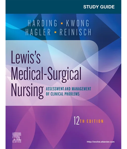 Study Guide for Lewis' Medical-Surgical Nursing: Assessment and Management of Clinical Problems 12th Edition, Mariann M. Harding, 0323792383, 0323792391, 9780323792387, 978-0323792387, 9780323792394, 978-0323792394