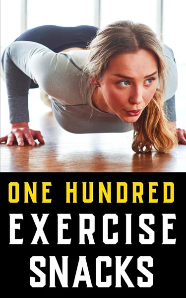Exercise Snacking: Your Guide to Integrating Fitness Into Daily Life: Quick and Effective Exercise Snacks for Busy Lifestyles (The Bodybuilding Library) by Fitness Research Publishing, B0CQGHYYCY, 979-8872021223, 9798872021223, B0CQFVDDX4