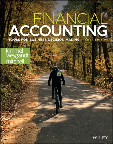 Financial Accounting: Tools for Business Decision Making, Enhanced eText 10th Edition, Paul D. Kimmel; Jerry J. Weygandt; Donald E. Kieso; Jill E. Mitchell, 1119791081, 1119783097, 9781119791089, 978-1119791089, 9781119783091, 978-1119783091