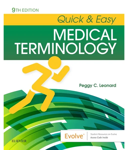 Quick & Easy Medical Terminology 9th Edition, Peggy C. Leonard, 0323552471, 032355220X, 9780323552202, 978-0323552202, 9780323552479, 978-0323552479, 9780323554114, 978-0323554114