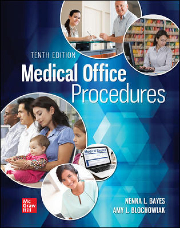 Medical Office Procedures 10th Edition, Nenna L. Bayes, 1260021769, 1264111290, 9781260021769, 9781264111299, 978-1260021769, 978-1264111299