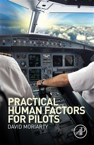 Practical Human Factors for Pilots Capt. David Moriarty
