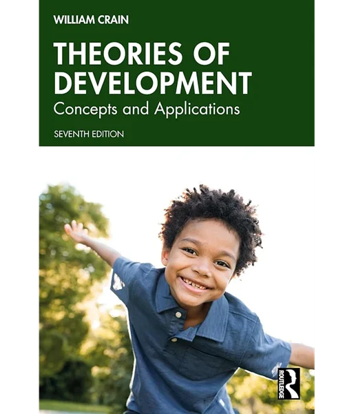Theories of Development: Concepts and Applications 7th Edition, William Crain, B0CKFLRVFQ, 1032325305, 1138683140, 1040000355, 9781138683143, 9781040000359, 9781032325309, 978-1138683143, 978-1040000359, 978-1032325309