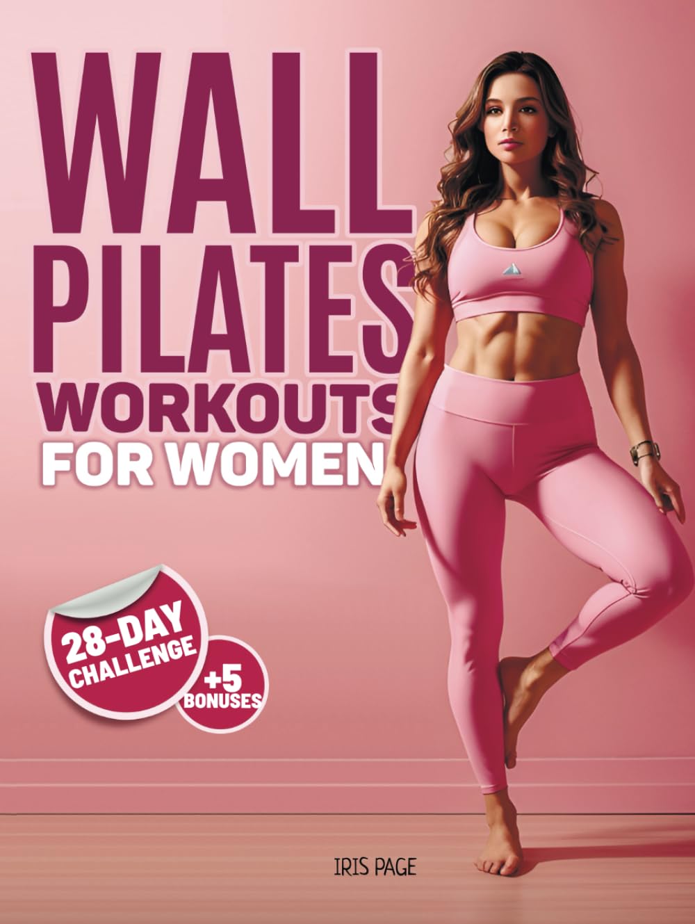 Download Book Wall Pilates Workouts for Women: Unlock Your Inner Woman's Power – Your Personal Guide to Strength, Body Sculpting, and a Stronger, Happier You, B0CHXYS89K, B0CKTR5PNH, B0CJ4576PN, 979-8862161595, 9798862161595, 979-8861112789, 9798861112789