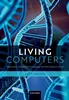 Download Book Living Computers: Replicators, Information Processing, and the Evolution of Life, Alvis Brazma, B0CNH85KQK, 0192871943, 0192871951, 9780192871947, 9780192871954, 978-0192871947, 978-0192871954