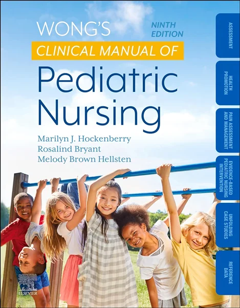 Wong's Clinical Manual of Pediatric Nursing 9th Edition Marilyn J. Hockenberry; Rosalind Bryant; Melody Brown Hellsten B0C6191T5Q, 0323754767, 032376374X, 9780323763745, 9780323763745, 9780323754767, 9780323754767