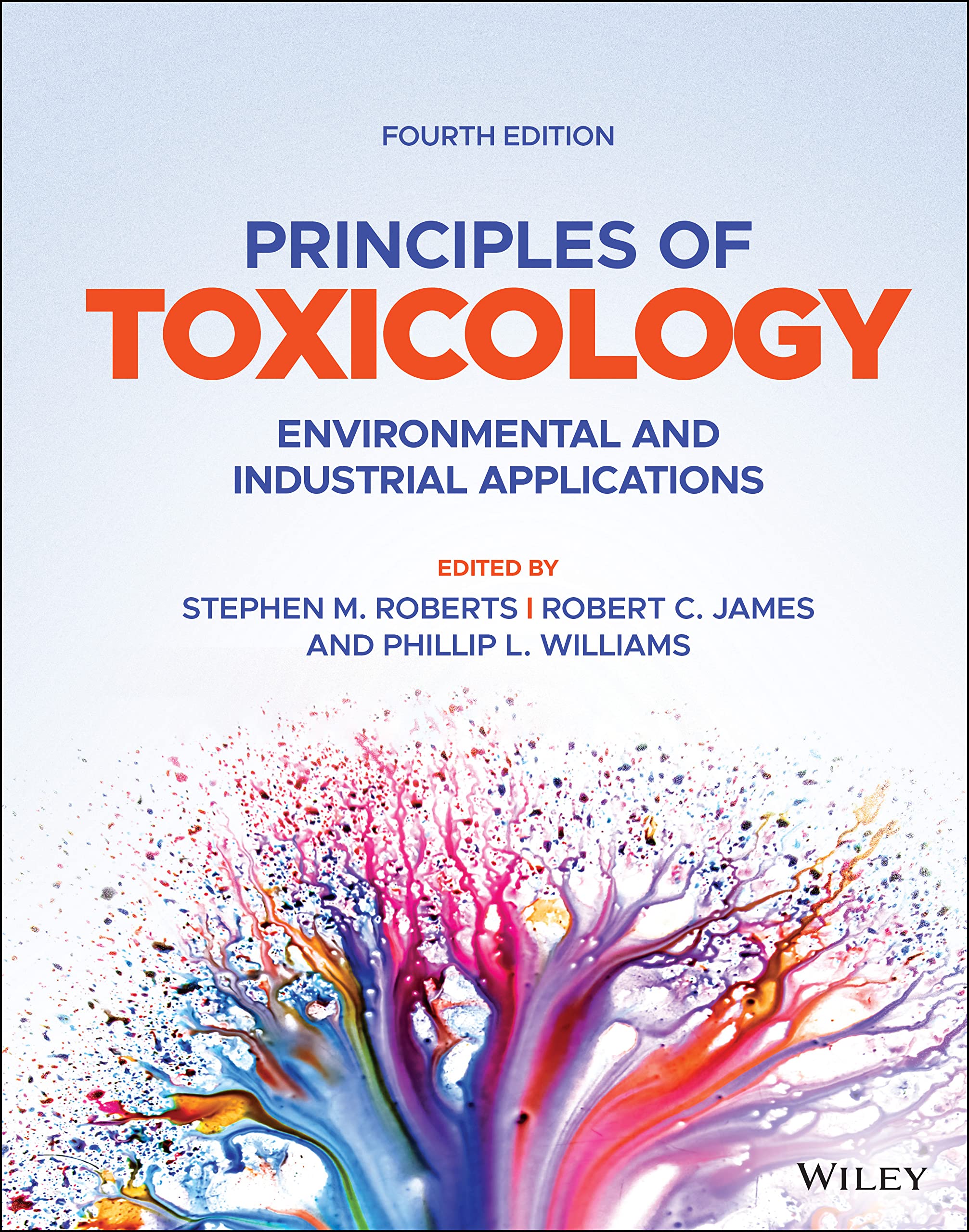 Download Book Principles of Toxicology: Environmental and Industrial Applications 4th Edition, Stephen M. Roberts, Robert C. James, Phillip L. Williams, 1119635160, 1119635179, 978-1119635178, 9781119635178, 978-1119635161, 9781119635161, B09XC2YC2T