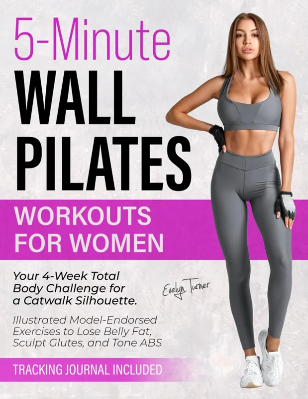 Download Book 5-Minute Wall Pilates Workouts for Women: Your 4-Week Total Body Challenge for a Catwalk Silhouette. Illustrated Model-Endorsed Exercises to Lose Belly Fat, Sculpt Glutes, and Tone ABS, B0CKK39T4Z, B0CKJHRCQX, B0CKJS6PFZ, 979-8863492476-