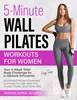 Download Book 5-Minute Wall Pilates Workouts for Women: Your 4-Week Total Body Challenge for a Catwalk Silhouette. Illustrated Model-Endorsed Exercises to Lose Belly Fat, Sculpt Glutes, and Tone ABS, B0CKK39T4Z, B0CKJHRCQX, B0CKJS6PFZ, 979-8863492476-