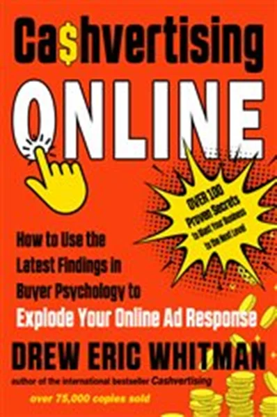 Download Book Cashvertising Online How to Use the Latest Findings in Buyer Psychology to Explode Your Online Ad Response, Drew Eric Whitman, 1633412911, 9781632652058, 9781633412910, 978-1632652058, 978-1633412910