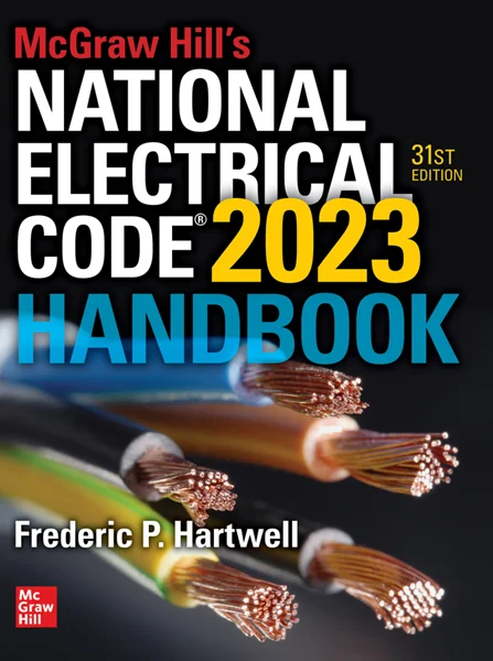 McGraw Hill's National Electrical Code 2023 Handbook 31st Edition, Frederic P. Hartwell, 1265997756, 1265998574, 9781265997755, 9781265998578, 978-1265997755, 978-1265998578