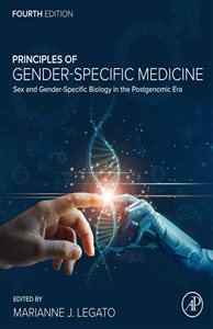 Principles of Gender-Specific Medicine (4th ed.) Sex and Gender-Specific Biology in the Postgenomic Era
