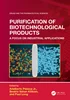 Purification of Biotechnological Products: A Focus on Industrial Applications, Adalberto Pessoa, 1032704241, 1040017681, 9781032704241, 9781040017685, 9781040017661, 978-1032704241, 978-1040017685, 978-1040017661