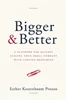 Download Book  Bigger & Better: A Playbook for Quickly Scaling Your Small Company with Limited Resources, Esther Kestenbaum Prozan, 9781962341080, 978-1962341080