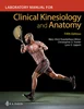 Laboratory Manual for Clinical Kinesiology and Anatomy 5th Edition, Mary Minor, 1719644535, 1719647321, 1719649316, 9781719644532, 9781719649315, 9781719647328, 978-1719644532, 978-1719649315, 978-1719647328