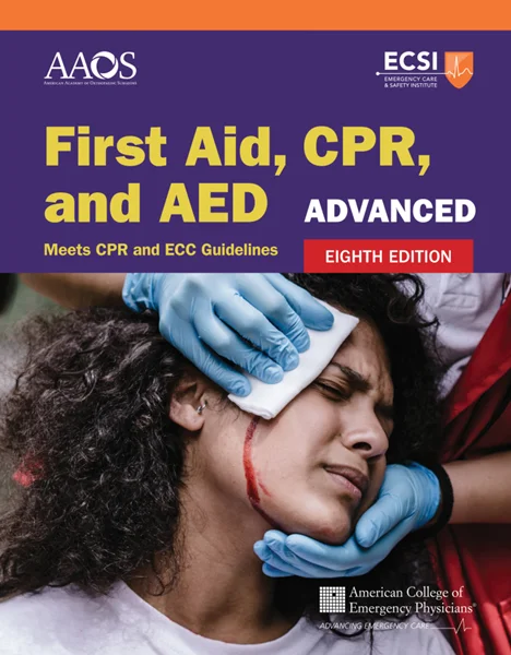 Advanced First Aid, CPR, and AED 8th Edition, American Academy of Orthopaedic Surgeons (AAOS), 1284231437, 128425254X, 9781284231434, 978-1284231434, 9781284252545, 978-1284252545