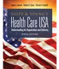 Sultz and Young's Health Care USA: Understanding Its Organization and Delivery 10th Edition, James A. Johnson; Kimberly S. Davey; Richard G. Greenhill, 1284211606, 1284258793, 9781284211603, 978-1284211603, 9781284258790, 978-1284258790