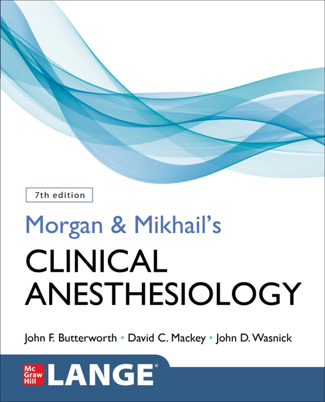 Download Book Morgan and Mikhail's Clinical Anesthesiology, 7th Edition,John F. Butterworth, David C. Mackey, John D. Wasnick, 9781260473803, 9781260473797, 978-1260473803, 978-1260473797