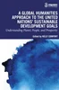 Download Book A Global Humanities Approach to the United Nations' Sustainable Development Goals: Understanding Planet, People, and Prosperity, Kelly Comfort, 9781032484013, 9781000996364, 9781000996449,  978-1032484013, 978-1000996364, 978-1000996449