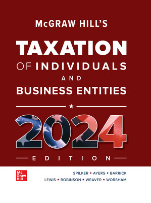 McGraw-Hill's Taxation of Individuals and Business Entities 2024 Edition,1265364818, 1265363498, 1265357021, 1265364249, 1265725268, 978-1265364816, 978-1265364816, 978-1265363499, 9781265363499, 978-1265357023, 9781265357023, 978-1265364243, 9781265364243