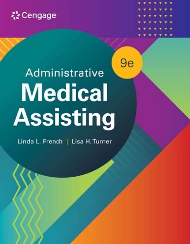 Download Book Administrative Medical Assisting 9th Edition, Linda L. French; Lisa H. Turner, 0357765400, 0357765273, 9780357765272, 9780357765401, 9780357765388, 978-0357765272, 978-0357765401, 978-0357765388