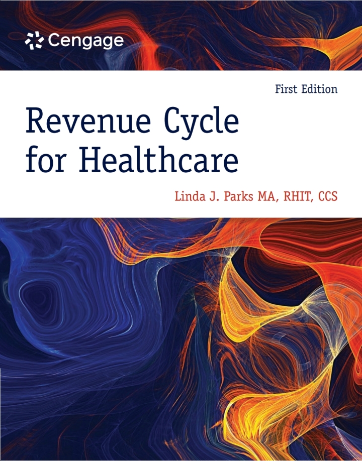Revenue Cycle for Healthcare, Linda Parks, 035762551X, 0357625609, 9780357625514, 9780357625606, 978-0357625514, 978-0357625606