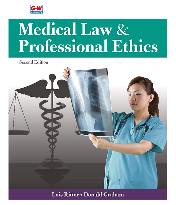Medical Law & Professional Ethics 2nd Edition, Lois Ritter, Donald Graham, 1645647218, 9781645647218, 9798888177846, 978-1645647218, 979-8888177846