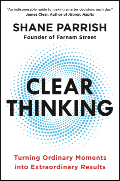 Download Book Clear Thinking: Turning Ordinary Moments into Extraordinary Results, Shane Parrish, B0BRMPJ8DR, 0593716213, 0593086112, 0593086120, 978-0593716212, 9780593716212, 978-0593086117, 9780593086117, 978-0593086124, 9780593086124