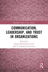 Download Book Communication, Leadership and Trust in Organizations, Joanna Paliszkiewicz, José L. Guerrero Cusumano,     9781032440880,    9781000968873,    9781000968897,     978-1032440880,     978-1000968873,     978-1000968897
