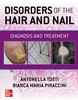 Download Book Disorders of the Hair and Nail: Diagnosis and Treatment, Antonella Tosti; Bianca Maria Piraccini, B0BTDWGXWW, 1260462471, 126046248X, 9781260462470, 9781260462487, 978-1260462470, 978-1260462487