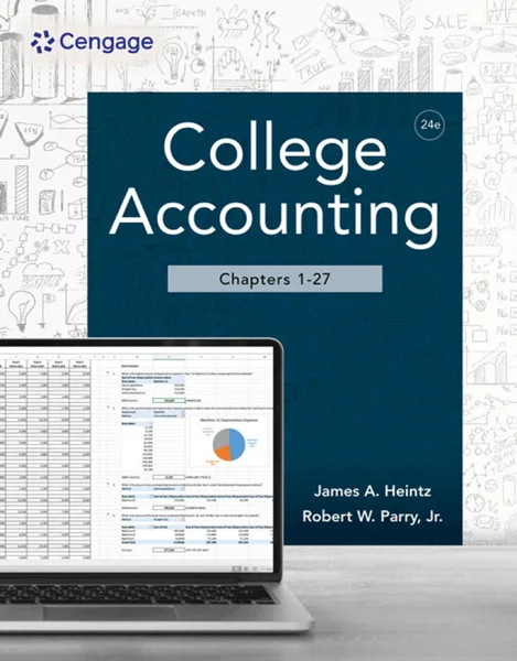 College Accounting Chapters 1-27 24th Edition, James A. Heintz; Robert W. Parry, 0357989384, 9780357989388, 9798214048598, 9780357989586, 9780357989579, 978-0357989388, 979-8214048598, 978-0357989586, 978-0357989579