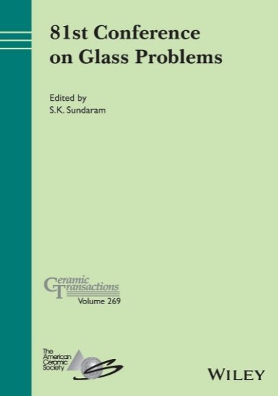 81st Conference on Glass Problems S. K. Sundaram, 1119822998, 978-1119822998, 9781119822998