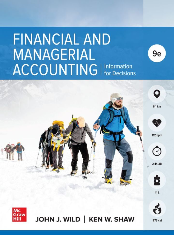 Financial and Managerial Accounting 9th Edition, John Wild, 1260728773, 1264098588, 9781260728774, 978-1260728774, 9781264098583, 978-1264098583
