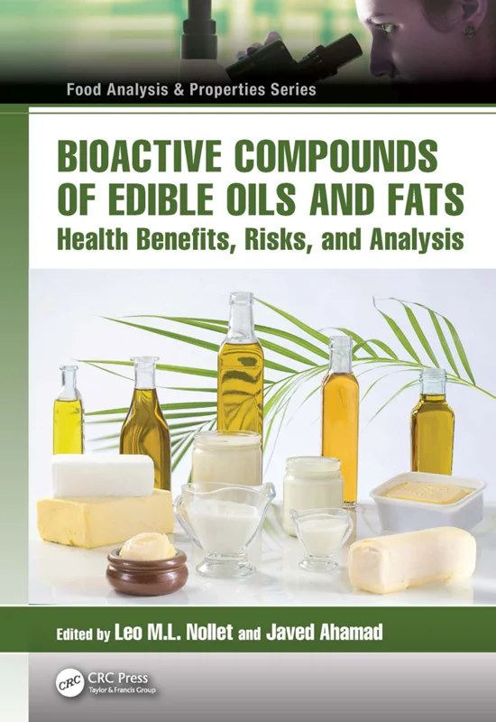 Bioactive Compounds of Edible Oils and Fats: Health Benefits, Risks, and Analysis by Leo M.L. Nollet, Javed Ahamad ISBNs: B0DHV329P8, 1032576995, 1040126987, 9781032576992, 9781040126981, 9781040126974, 9781003450719, 9781032580050, 978-1032576992