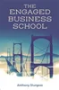 Download Book The Engaged Business School, Anthony Sturgess,     9781803829425,     9781803829418,     9781803829432,     978-1803829425,     978-1803829418,     978-1803829432