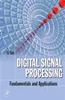 Digital Signal Processing Fundamentals and Applications