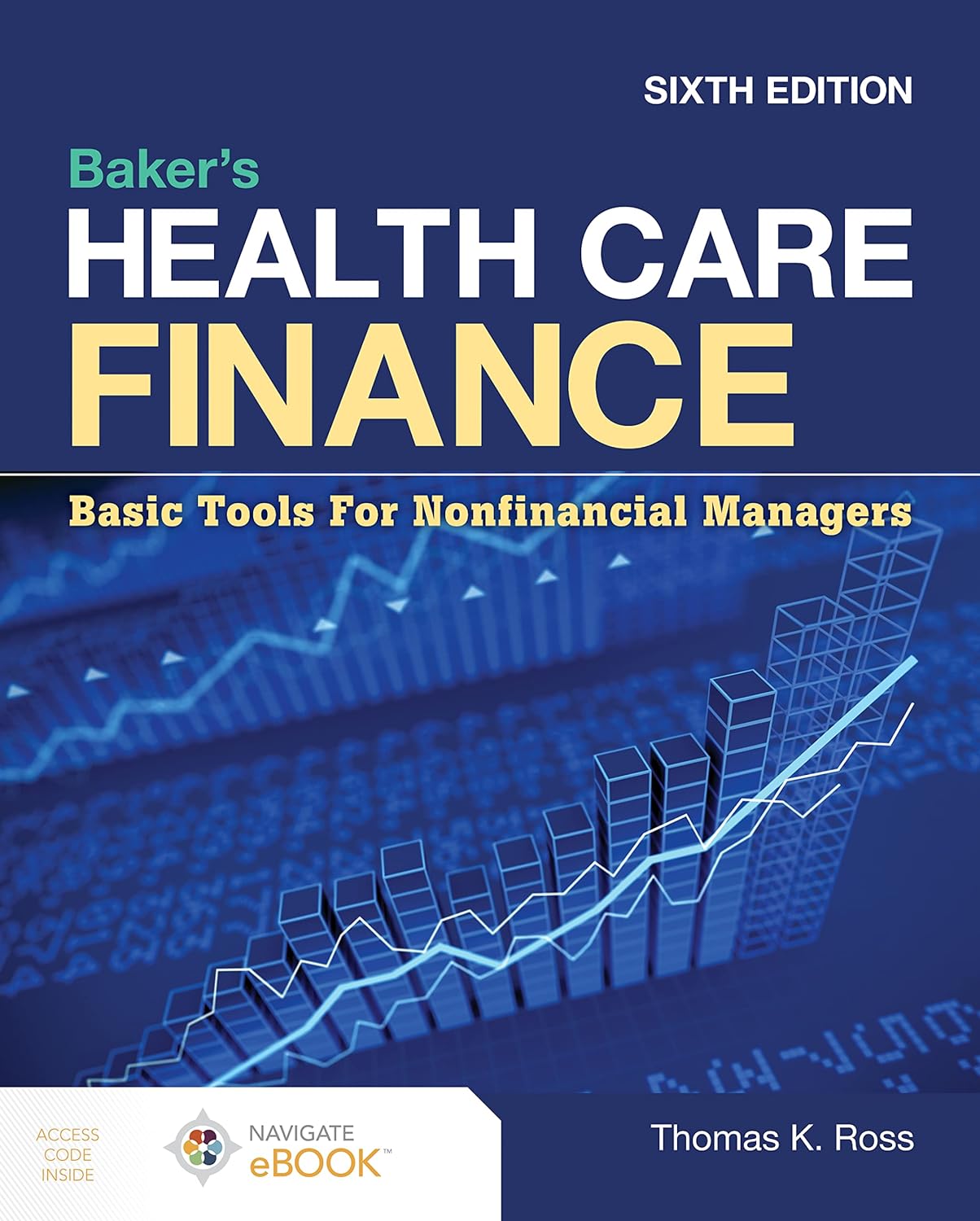 Download Book Baker's Health Care Finance: Basic Tools for Nonfinancial Managers 6th Edition, Thomas K. Ross, B0B5JMPWPQ, 1284281205, 1284281221, 1284233162, 1284280888, 1284233170, 9781284233162, 9781284280883, 9781284281200, 9781284281224, 9781284233179