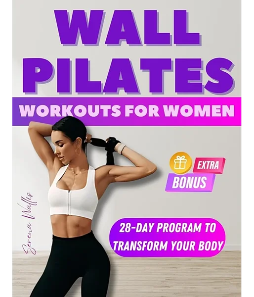 Download Book Wall Pilates Workouts For Women: Transform Your Body in Just 28 Days - Step-By-Step Exercises With Real Photos To Tone Glutes, Shape Abs, Strengthen Core, and Achieve Perfect Posture, Serena Wallis, B0CK61KWXC