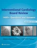 Interventional Cardiology Board Review: 1400+ Questions and Answers 4th Edition Fourth Edition, Debabrata Mukherjee, B0D79PRRDL, 1975211928, 1975211944, 9781975211929, 9781975211943, 978-1975211929, 978-1975211943