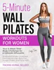 Download Book 5-Minute Wall Pilates Workouts for Women: Your 4-Week Total Body Challenge for a Catwalk Silhouette. Illustrated Model-Endorsed Exercises to Lose Belly Fat, Sculpt Glutes, and Tone ABS, B0CKK39T4Z, B0CKJHRCQX, B0CKJS6PFZ, 979-8863492476-