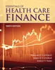 Essentials of Health Care Finance 9th Edition, William O. Cleverley; James O. Cleverley; Ashley V. Parks, 1284203786, 1284260836, 9781284203783, 9781284260830, 978-1284203783, 978-1284260830