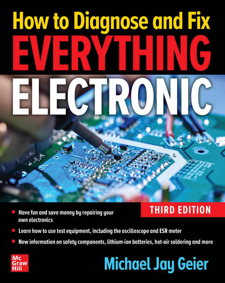 How to Diagnose and Fix Everything Electronic, Third Edition 3rd Edition, Michael Jay Geier, 1265933928, 126593455X, 9781265933920, 9781265934552, 978-1265933920, 978-1265934552